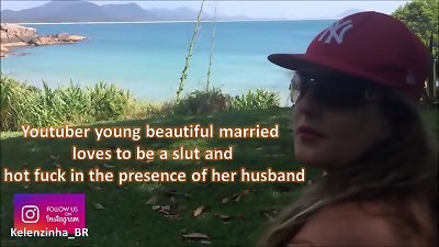 youtuber young magnificent married enjoys to be a tart and &nbsp;hot nail in the presence of her husband - come and observe the world of Kellenzinha cuckold